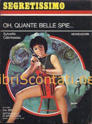 Oh, quante belle spie... - Sylvette Cabrisseau. Libro Segretissimo N. 397. Settimanale di Spionaggio 8-7-1971, Mondadori.