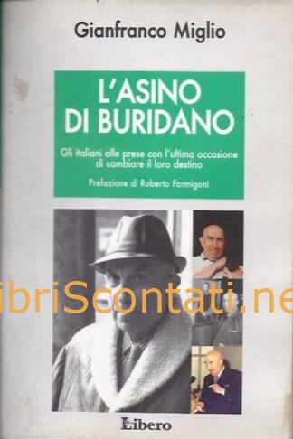 L'asino di Buridano. Gli italiani alle prese con l'ultima occasione di cambiare il loro destino - Gianfranco Miglio.