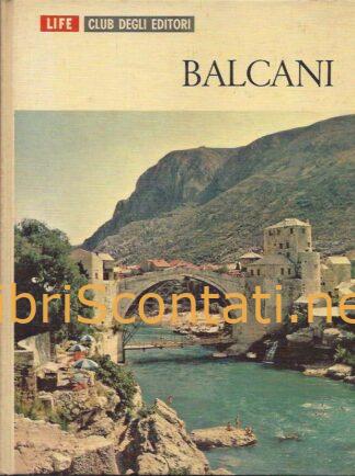 Balcani - Edmund Stillman. Libro Life Club Degli Editori, 1966.