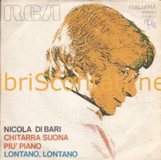 Nicola Di Bari - Chitarra suona più piano / Lontano, lontano. Vinile 7" 45 Giri RCA PM 3627, Italy 1971.