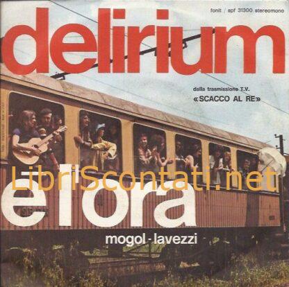 Delirium - È l'ora / Treno. Vinile 7" 45 Giri Fonit SPF31300 Italy 1972.