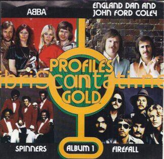 Abba; England Dan and John Ford Coley; Spinners; Firefall - Profiles in Gold Album 1. 7" 8 Songs.