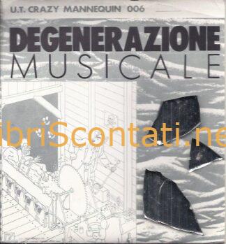 Degenerazione Musicale - Nord Sud Est Ovest. U.T. Crazy Mannequin 006. Vinile 7" E.P.