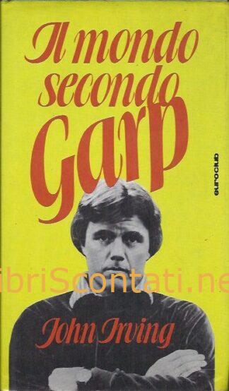 Il mondo secondo Garp - John Irving. Libro Euroclub 1980