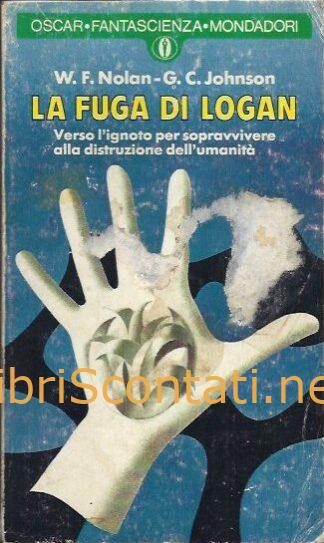 La fuga di Logan - William F. Nolan, George Clayton Johnson. Libro Oscar Fantascienza 1976.