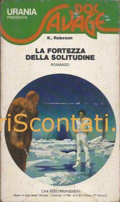 La fortezza della solitudine - Kenneth Robeson. Libro Urania 1975