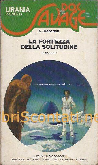 La fortezza della solitudine - Kenneth Robeson. Libro Urania 1975