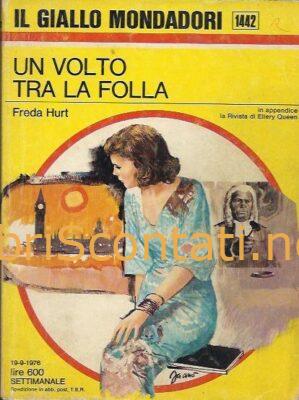 Un volto tra la folla - Freda Hurt. Libro Il Giallo Mondadori Numero 1442.