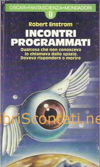 Incontri programmati - Robert Enstrom. Libro Oscar Fantascienza Mondadori N. 929, 1979.