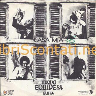 Nuova Equipe 84 - Casa Mia / Buffa. Vinile 7" 45 Giri Dischi Ricordi SRL 10620 Italy, 1971.