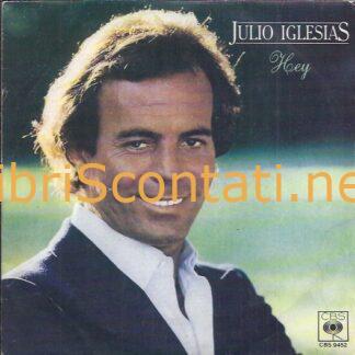 Julio Iglesias - Hey / Volo. Vinile 45 Giri CBS 9452. Italy, 1980.