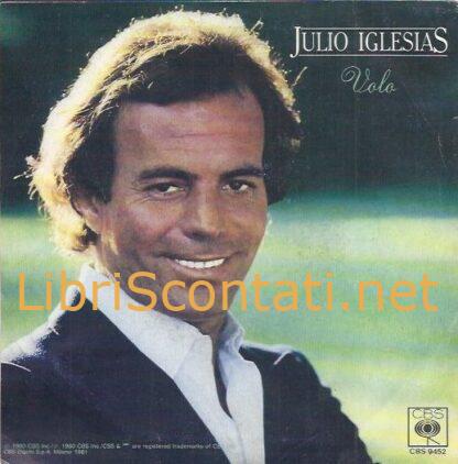 Julio Iglesias - Hey / Volo. Vinile 45 Giri CBS 9452. Italy, 1980.