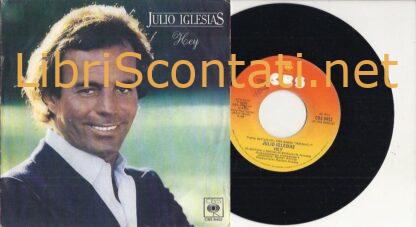 Julio Iglesias - Hey / Volo. Vinile 45 Giri CBS 9452. Italy, 1980.