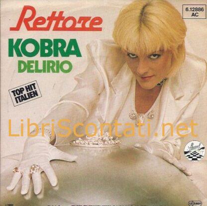 Rettore - Kobra / Delirio. Vinile 7" 45 Giri Strand Records 6.12886. Germany 1980.