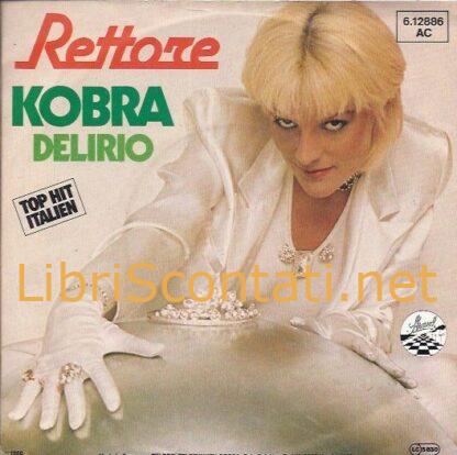 Rettore - Kobra / Delirio. Vinile 7" 45 Giri Strand Records 6.12886. Germany 1980.