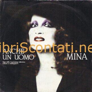 Mina - Anche un uomo / Se il mio canto sei tu. Vinile 7" 45 Giri PDU PA1136 Italy, 1979.