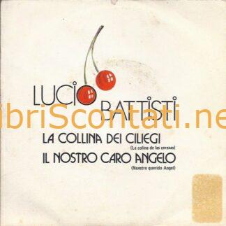 Lucio Battisti - La collina dei ciliegi / Il nostro caro angelo. Disco Vinile 7" 45 Giri Promo RCA TPBO-9049 Spain, 1973.