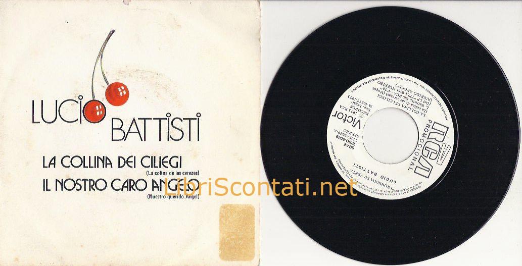 Lucio Battisti - La collina dei ciliegi / Il nostro caro angelo. Disco Vinile 7" 45 Giri Promo RCA TPBO-9049 Spain, 1973.