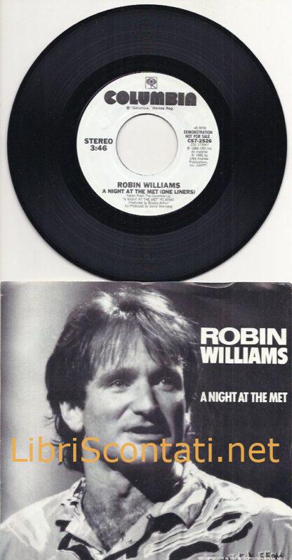 Robin Williams - A night at the Met. Vinile 7" 45 Giri Promo Columbia Records CS7-2526 USA 1986.