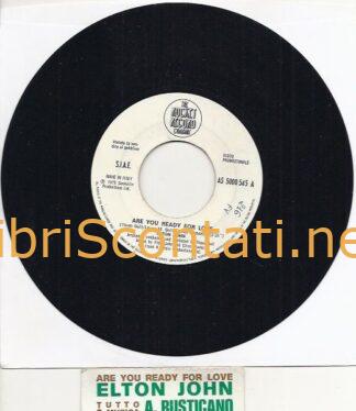 Elton John - Are you ready for love / Anna Rusticano - Tutto è musica. 7" Promo con Striscia Jukebox, Italy 1979.