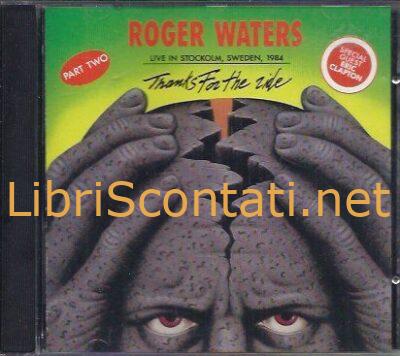 Roger Waters - Thanks For The Ride. Live in Stockholm, Sweden, 1984. Special guest Eric Clapton. 2CD Part 1 + Part 2, nuovo.