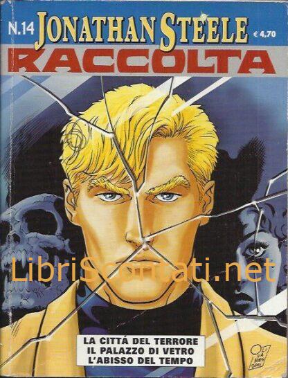 Jonathan Steele. Raccolta N. 14. Marzo 2005, Sergio Bonelli Editori. 9771128079032
