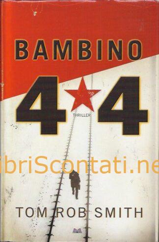 Bambino 44 - Tom Rob Smith. Mondolibri 2008