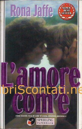 L'amore com'è - Rona Jaffe. Libro Sperling Paperback Super Best Seller. 8878245267 - 9788878245266
