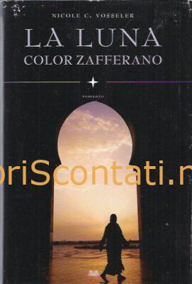 La luna color zafferano - Nicole C. Vosseler. Mondolibri 2012. 8022264817172