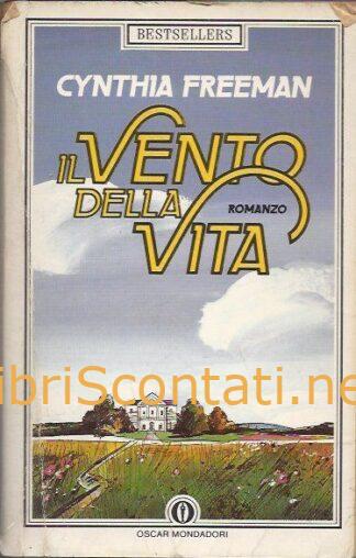Il Vento Della Vita - Cynthia Freeman. Libro Oscar Mondadori Bestsellers 6.