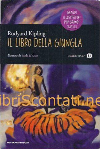 Il libro della giungla - Rudyard Kipling. Libro Oscar Mondadori Classici Junior. 9788804642695