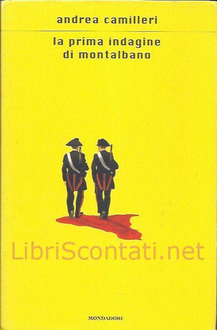 La prima indagine di Montalbano - Andrea Camilleri. Libro Mondadori 8804529830