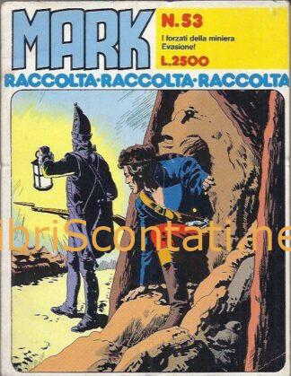 Mark Raccolta N. 53. I forzati della miniera. Evasione! Fumetto Bonelli