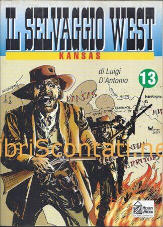 Il Selvaggio West. Kansas. Numero 13, Fumetto Hobby & Work Italiana Editrice.