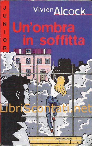 Un'ombra in soffitta - Vivien Alcock. Libro Collana Mondadori Junior +10, numero 12. 8804444886 / 9788804444886
